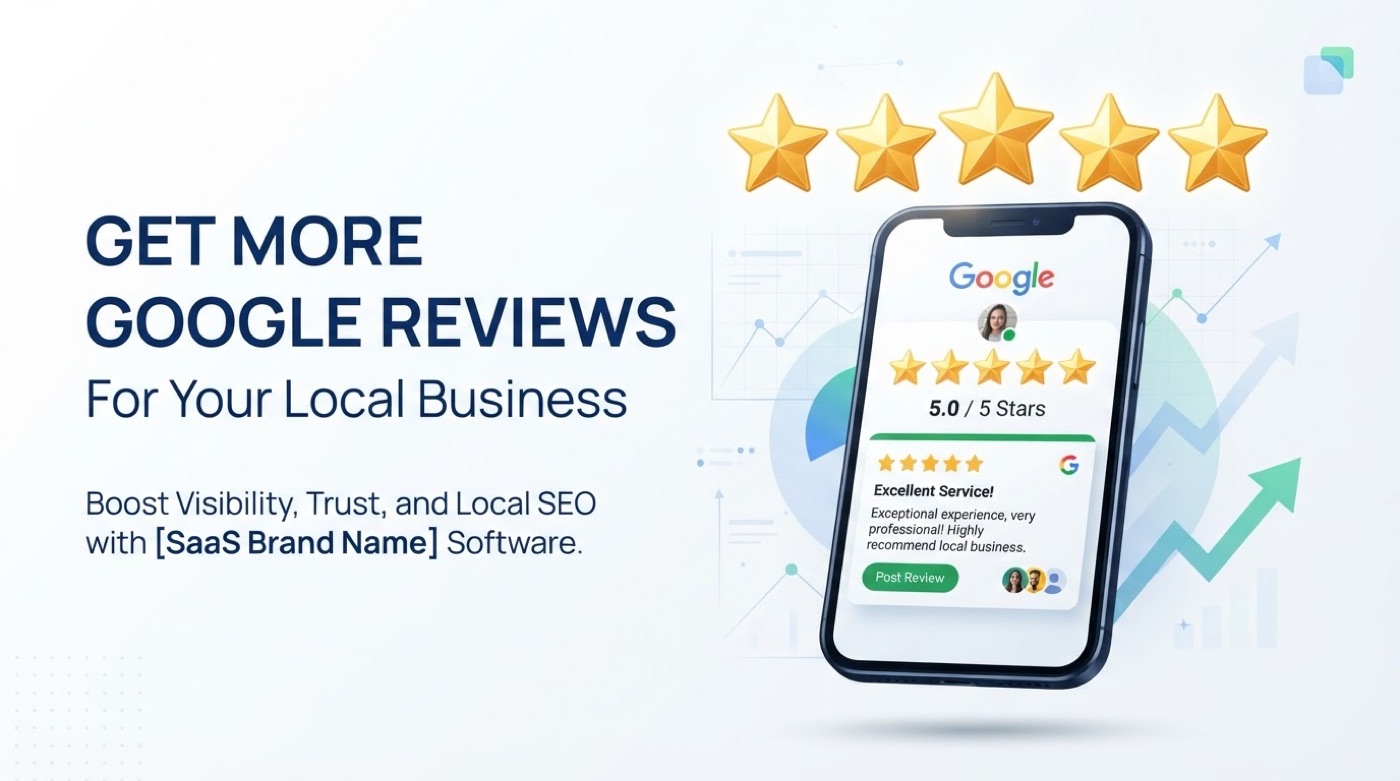 How to Get More Google Reviews for Your Business